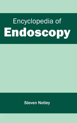 Az endoszkópia enciklopédiája - Encyclopedia of Endoscopy