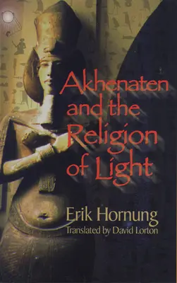 Echnáton és a fény vallása - Akhenaten and the Religion of Light