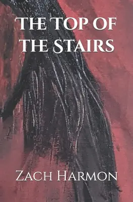 A lépcső tetején: A Novella - The Top of the Stairs: A Novella