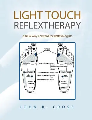 Fényérintéses reflexterápia: Új út a reflexológusok számára - Light Touch Reflextherapy: A New Way Forward for Reflexologists