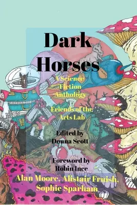 Sötét lovak: Egy tudományos-fantasztikus antológia - Dark Horses: A Science-Fiction Anthology