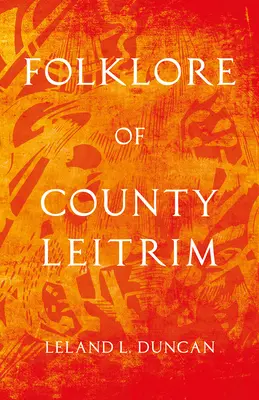 Folklore of County Leitrim (Folklore History Series)