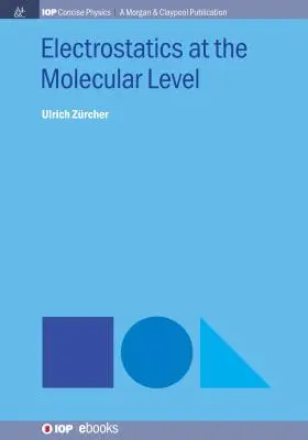 Elektrosztatika molekuláris szinten - Electrostatics at the Molecular Level