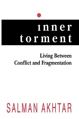 Belső gyötrelem: Élet a konfliktus és a széttöredezettség között - Inner Torment: Living Between Conflict and Fragmentation