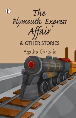 A Plymouth Expressz-ügy és más történetek - The Plymouth Express Affair and Other Stories