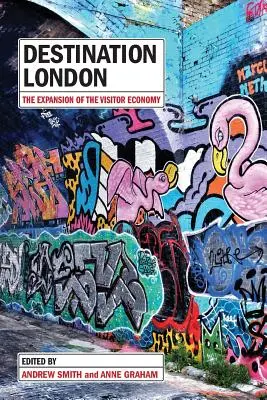 Úti cél London: A látogatói gazdaság bővülése - Destination London: The Expansion of the Visitor Economy