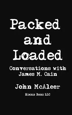 Csomagolva és töltve: Cain: Beszélgetések James M. Cainnel - Packed and Loaded: Conversations with James M. Cain