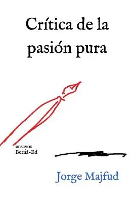 Crtica de la Pasin Pura: Ensayos