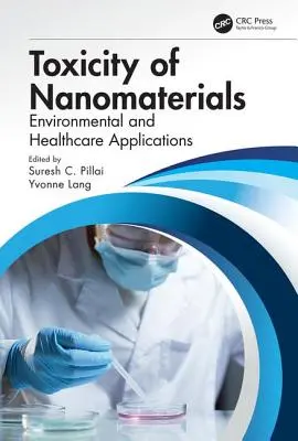 A nanoanyagok toxicitása: Környezetvédelmi és egészségügyi alkalmazások - Toxicity of Nanomaterials: Environmental and Healthcare Applications