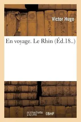 En Voyage (Na cestě). Le Rhin - En Voyage. Le Rhin
