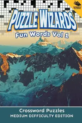 Puzzle Wizards Fun Words Vol 1: Keresztrejtvények közepes nehézségű kiadása - Puzzle Wizards Fun Words Vol 1: Crossword Puzzles Medium Difficulty Edition