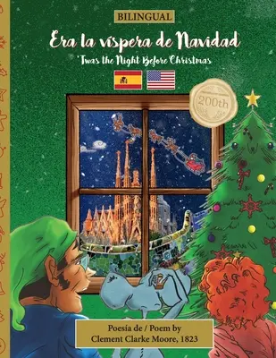 BILINGUAL 'Twas the Night Before Christmas - 200th Anniversary Edition: Era la vspera de Navidad - spanyolul: Era la vspera de Navidad - BILINGUAL 'Twas the Night Before Christmas - 200th Anniversary Edition: SPANISH Era la vspera de Navidad