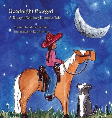 Jó éjt, tehenészlány: A Rusty's Reading Remuda Tale - Goodnight Cowgirl: A Rusty's Reading Remuda Tale