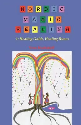 Az északi mágikus gyógyítás: 1: Gyógyító Galdr, gyógyító rúnák - Nordic Magic Healing: 1: Healing Galdr, Healing Runes