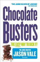 Csokoládé Busters: The Easy Way to Kick It! - Chocolate Busters: The Easy Way to Kick It!