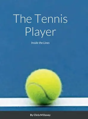 A teniszező: A vonalakon belül - The Tennis Player: Inside the Lines