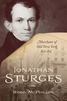 Jonathan Sturges: Jonathan Sturges: A régi New York kereskedője - Jonathan Sturges: Merchant of Old New York