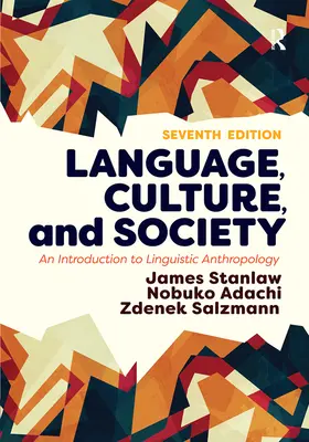 Nyelv, kultúra és társadalom: Bevezetés a nyelvi antropológiába - Language, Culture, and Society: An Introduction to Linguistic Anthropology