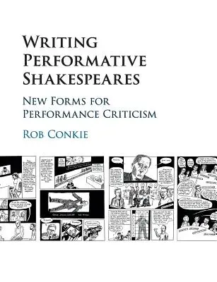 Performatív Shakespeare-ek írása: Az előadáskritika új formái - Writing Performative Shakespeares: New Forms for Performance Criticism