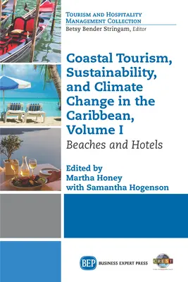 Tengerparti turizmus, fenntarthatóság és éghajlatváltozás a Karib-térségben, I. kötet: Strandok és szállodák - Coastal Tourism, Sustainability, and Climate Change in the Caribbean, Volume I: Beaches and Hotels