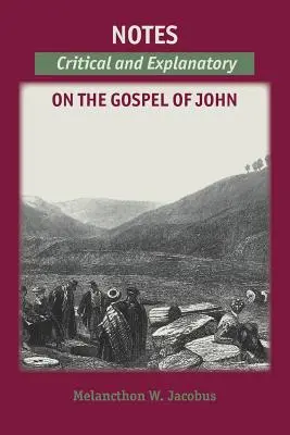 Megjegyzések az evangéliumokhoz: Kritikai és magyarázó jegyzetek Jánosról - Notes on the Gospels: Critical and Explanatory on John