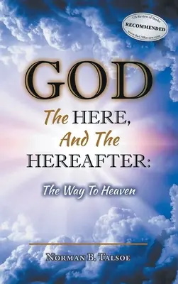 Isten, az Itt és a túlvilág: Az út a mennybe - God, The Here, and the Hereafter: The Way to Heaven