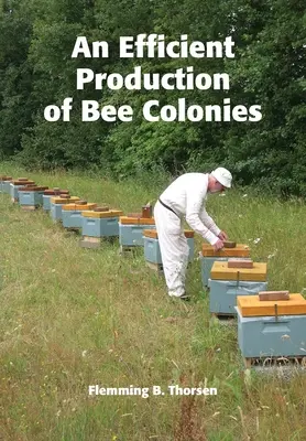 A méhcsaládok hatékony termelése - An Efficient Production of Bee Colonies