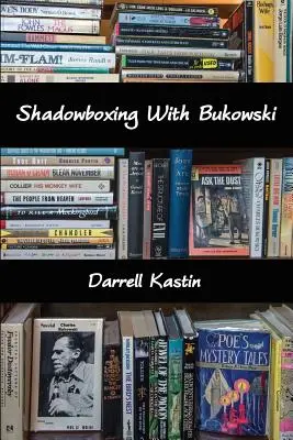 Árnyékboksz Bukowskival - Shadowboxing With Bukowski