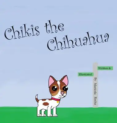 Chikis, a csivava - Chikis the Chihuahua