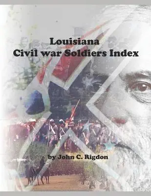 Louisiana polgárháborús katonák indexe - Louisiana Civil War Soldiers Index
