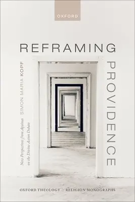 A gondviselés átformálása: Az isteni cselekvés vitája Aquinói új nézőpontokból - Reframing Providence: New Perspectives from Aquinas on the Divine Action Debate