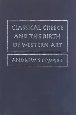 A klasszikus Görögország és a nyugati művészet születése - Classical Greece and the Birth of Western Art