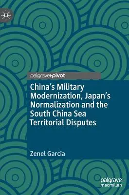 Kína katonai modernizációja, Japán normalizációja és a dél-kínai-tengeri területi viták - China's Military Modernization, Japan's Normalization and the South China Sea Territorial Disputes