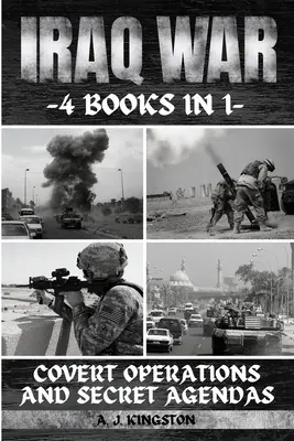 Iraki háború: Titkos műveletek és titkos tervek - Iraq War: Covert Operations And Secret Agendas