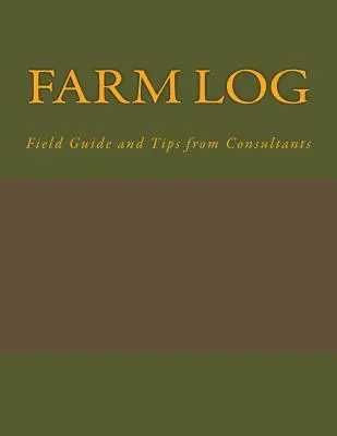 Farmnapló: Terepi útmutató és tanácsadók tippjei - Farm Log: Field Guide and Tips from Consultants