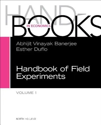 A terepi kísérletek kézikönyve: 1. kötet - Handbook of Field Experiments: Volume 1