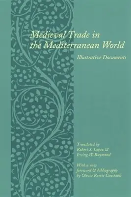 Középkori kereskedelem a mediterrán világban: Szemléltető dokumentumok - Medieval Trade in the Mediterranean World: Illustrative Documents