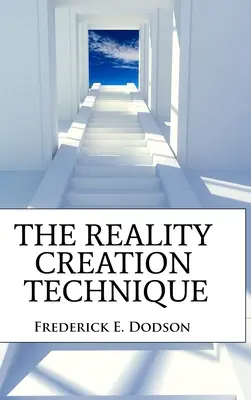 A valóságteremtő technika - The Reality Creation Technique