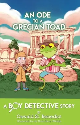 Óda egy görög varangyhoz: Egy fiú detektívtörténet - An Ode to a Grecian Toad: A Boy Detective Story