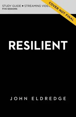 Resilient Bible Study Guide Plus Streaming Video: Restoring Your Weary Soul in These Turbulent Times: Restoring Your Weary Soul in These Turbulent Times - Resilient Bible Study Guide Plus Streaming Video: Restoring Your Weary Soul in These Turbulent Times