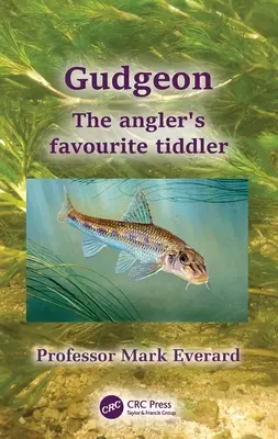 Gudgeon: A horgászok kedvenc csalija - Gudgeon: The Angler's Favourite Tiddler