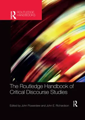 The Routledge Handbook of Critical Discourse Studies (A kritikai diskurzustanulmányok Routledge-kézikönyve) - The Routledge Handbook of Critical Discourse Studies