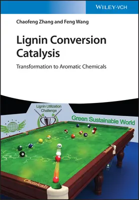 Ligninkonverziós katalízis: Átalakulás aromás vegyületekké - Lignin Conversion Catalysis: Transformation to Aromatic Chemicals