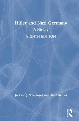 Hitler és a náci Németország: Hitler: A History - Hitler and Nazi Germany: A History