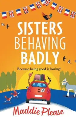 Rosszul viselkedő nővérek - Sisters Behaving Badly