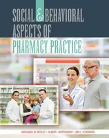 A gyógyszerészi gyakorlat társadalmi és viselkedési aspektusai - Social and Behavioral Aspects of Pharmacy Practice