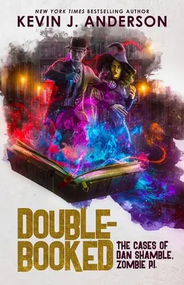 Dupla könyv: Dan Shamble, zombi magánnyomozó esetei. - Double-Booked: The Cases of Dan Shamble, Zombie P.I.