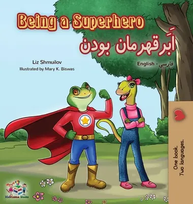 Being a Superhero (angol-fárszi kétnyelvű könyv - perzsa) - Being a Superhero (English Farsi Bilingual Book - Persian)