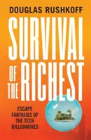 A leggazdagabbak túlélése - a tech-milliárdosok menekülési fantáziái - Survival of the Richest - escape fantasies of the tech billionaires