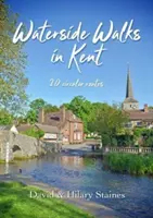 Waterside Walks in Kent - 20 körútvonalas útvonal - Waterside Walks in Kent - 20 Circular Routes